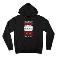 Chicago Born You Can'T Get The Chicago Out Of Me Tall Hoodie