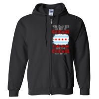 Chicago Born You Can'T Get The Chicago Out Of Me Full Zip Hoodie