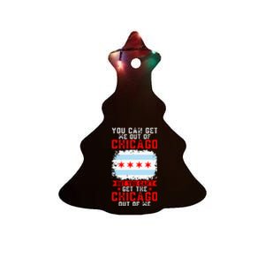 Chicago Born You Can'T Get The Chicago Out Of Me Ceramic Tree Ornament