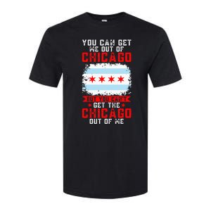 Chicago Born You Can'T Get The Chicago Out Of Me Softstyle CVC T-Shirt