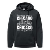 Chicago Born You Can'T Get The Chicago Out Of Me Performance Fleece Hoodie