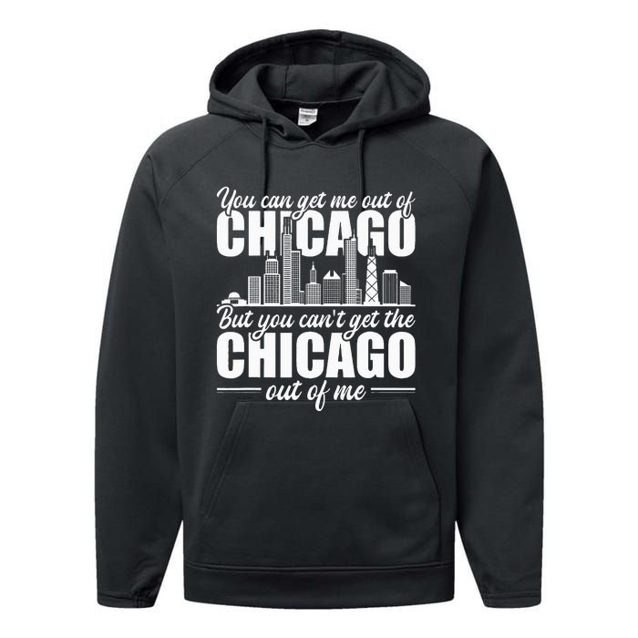 Chicago Born You Can'T Get The Chicago Out Of Me Performance Fleece Hoodie