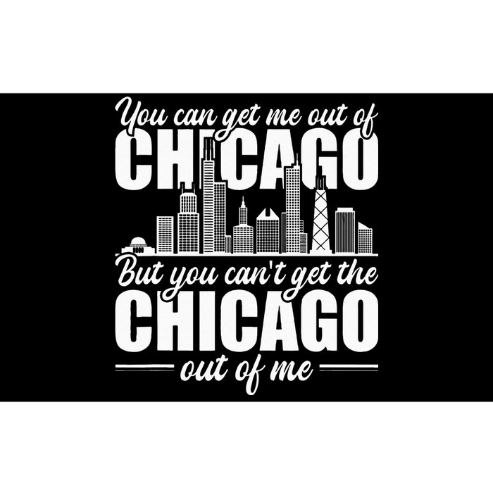 Chicago Born You Can'T Get The Chicago Out Of Me Bumper Sticker