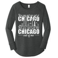 Chicago Born You Can'T Get The Chicago Out Of Me Women's Perfect Tri Tunic Long Sleeve Shirt