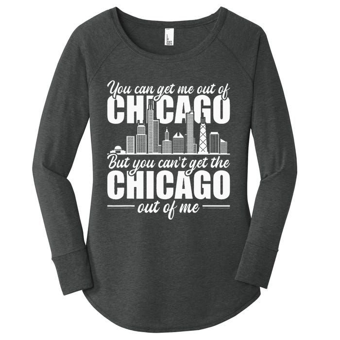 Chicago Born You Can'T Get The Chicago Out Of Me Women's Perfect Tri Tunic Long Sleeve Shirt