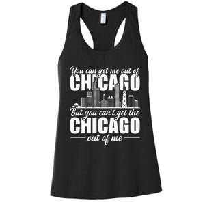 Chicago Born You Can'T Get The Chicago Out Of Me Women's Racerback Tank