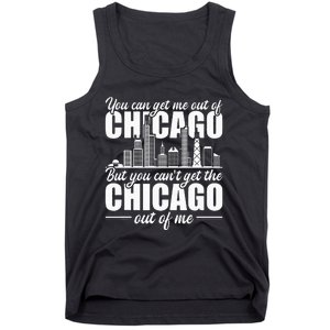 Chicago Born You Can'T Get The Chicago Out Of Me Tank Top