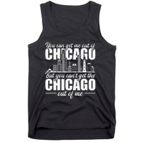 Chicago Born You Can'T Get The Chicago Out Of Me Tank Top