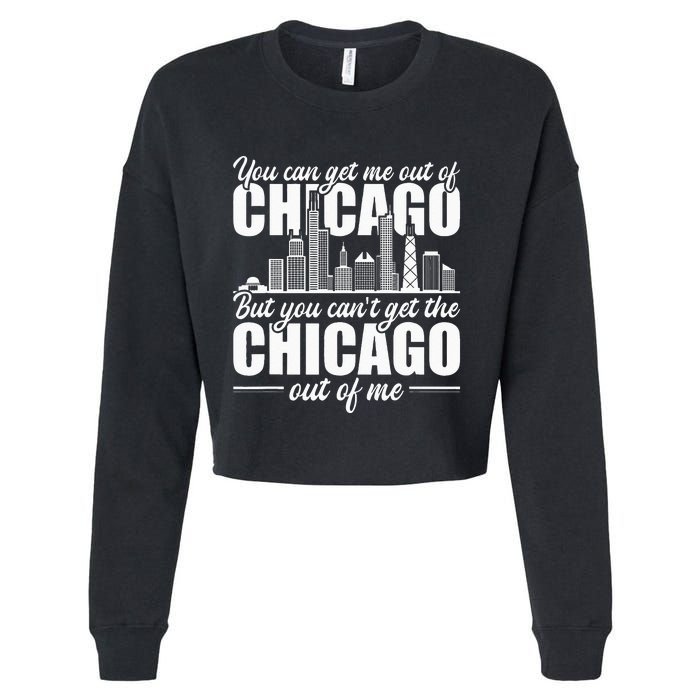 Chicago Born You Can'T Get The Chicago Out Of Me Cropped Pullover Crew