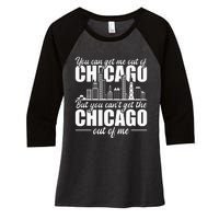 Chicago Born You Can'T Get The Chicago Out Of Me Women's Tri-Blend 3/4-Sleeve Raglan Shirt