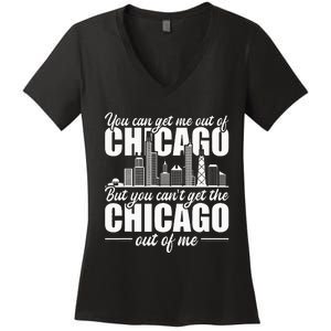 Chicago Born You Can'T Get The Chicago Out Of Me Women's V-Neck T-Shirt