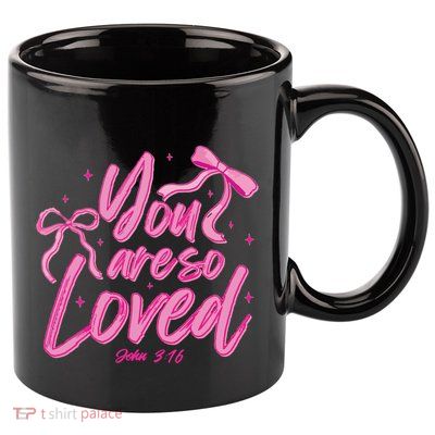 Coquette Bow You Are So Loved 11oz C Handle Ceramic Mug