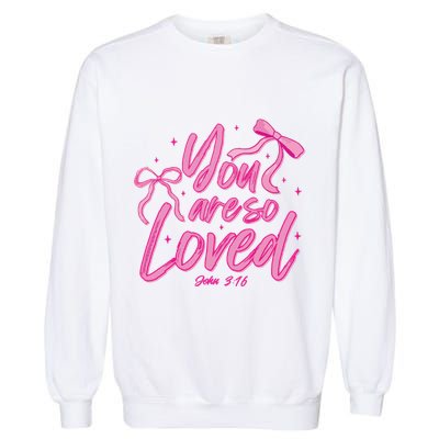 Coquette Bow You Are So Loved Garment-Dyed Sweatshirt