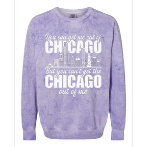 Chicago Born You CanT Get The Chicago Out Of Me Colorblast Crewneck Sweatshirt