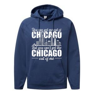 Chicago Born You CanT Get The Chicago Out Of Me Performance Fleece Hoodie