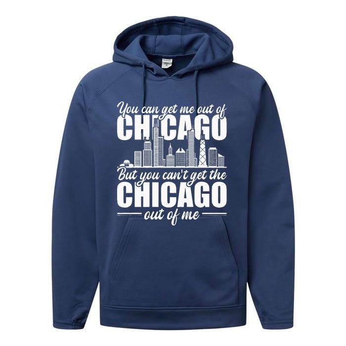 Chicago Born You CanT Get The Chicago Out Of Me Performance Fleece Hoodie