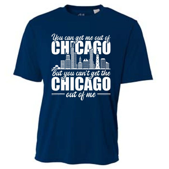 Chicago Born You CanT Get The Chicago Out Of Me Cooling Performance Crew T-Shirt