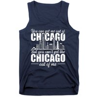 Chicago Born You CanT Get The Chicago Out Of Me Tank Top