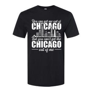 Chicago Born You CanT Get The Chicago Out Of Me Softstyle CVC T-Shirt