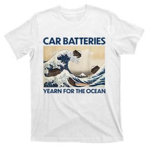 Car Batteries Yearn For The Ocean Funny Car Batteries T-Shirt