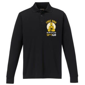 Chill Bro You Need To Let That Shit Go Gift Funny Meditation Cool Gift Performance Long Sleeve Polo