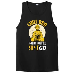 Chill Bro You Need To Let That Shit Go Gift Funny Meditation Cool Gift PosiCharge Competitor Tank