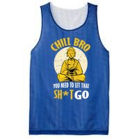 Chill Bro You Need To Let That Shit Go Gift Funny Meditation Cool Gift Mesh Reversible Basketball Jersey Tank