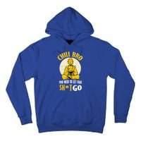 Chill Bro You Need To Let That Shit Go Gift Funny Meditation Cool Gift Tall Hoodie