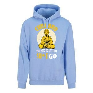 Chill Bro You Need To Let That Shit Go Gift Funny Meditation Cool Gift Unisex Surf Hoodie