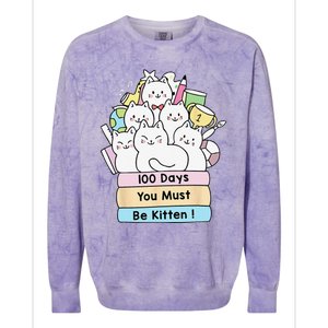 Cute Cat 100 Days You Must Be Kitten 100th Day Of School Colorblast Crewneck Sweatshirt