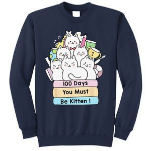 Cute Cat 100 Days You Must Be Kitten 100th Day Of School Sweatshirt