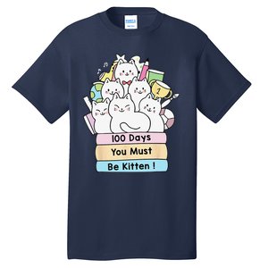 Cute Cat 100 Days You Must Be Kitten 100th Day Of School Tall T-Shirt