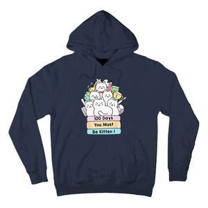 Cute Cat 100 Days You Must Be Kitten 100th Day Of School Tall Hoodie