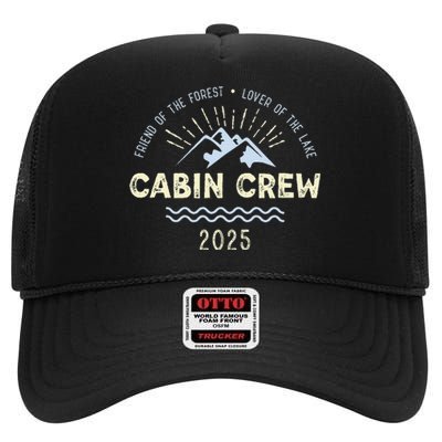 Cabin Crew 2025 Family Mountain Cabin Friends Group Vacation High Crown Mesh Back Trucker Hat