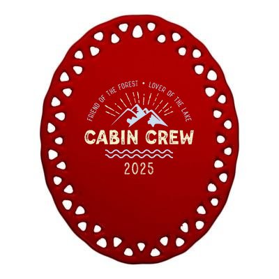 Cabin Crew 2025 Family Mountain Cabin Friends Group Vacation Ceramic Oval Ornament