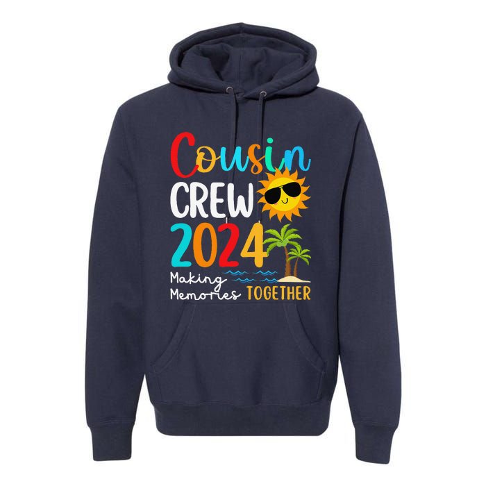 Cousin Crew 2024 Summer Vacation Beach Family Trips Matching Premium Hoodie