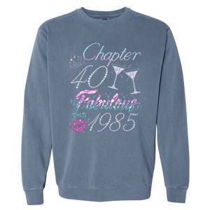 Cute Chapter 40th Birthday Fabulous Since 1985 Garment-Dyed Sweatshirt