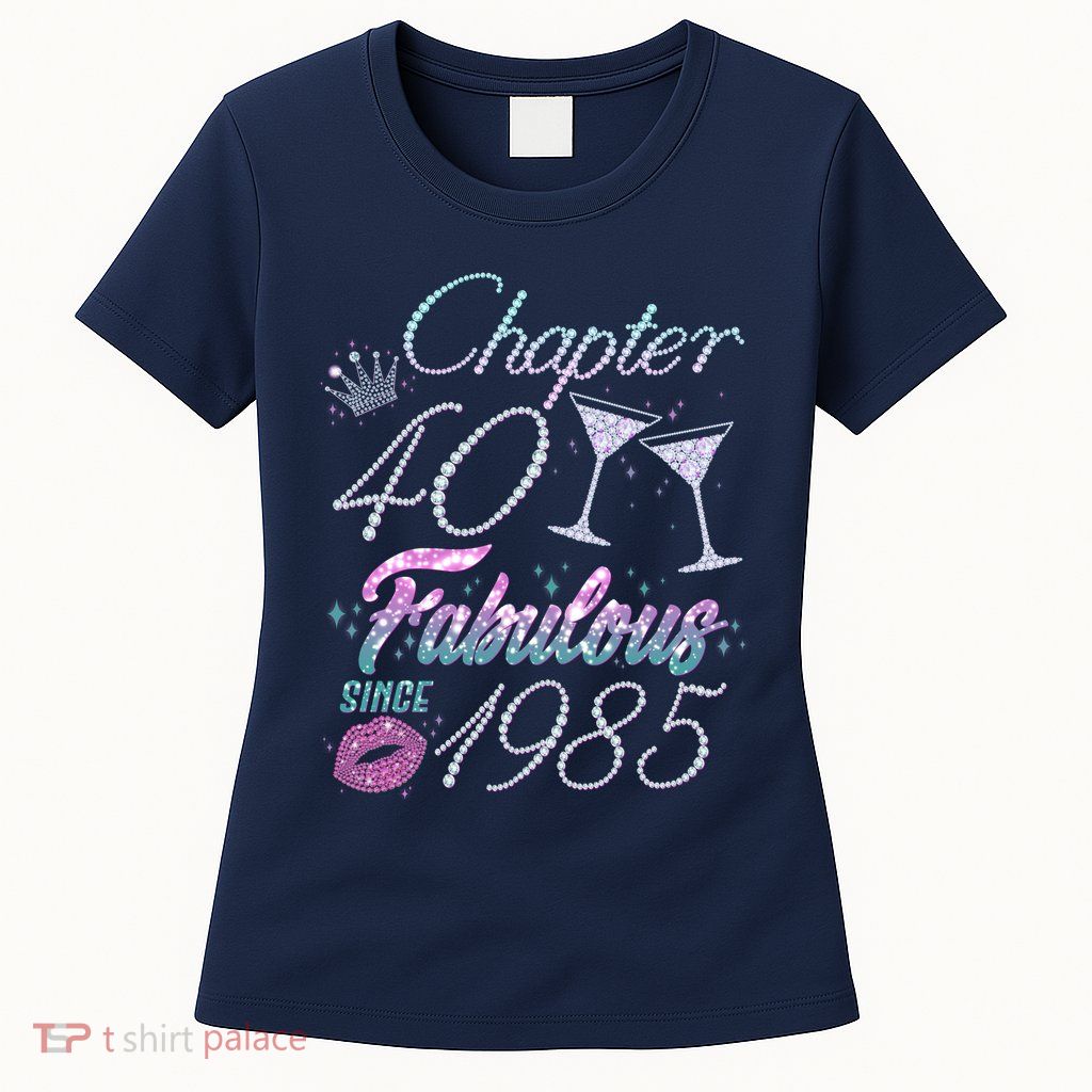 Cute Chapter 40th Birthday Fabulous Since 1985 Womens T-Shirt