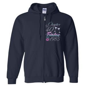 Cute Chapter 40th Birthday Fabulous Since 1985 Full Zip Hoodie