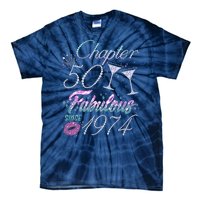 Cute Chapter 50th Birthday Fabulous Since 1974 Tie-Dye T-Shirt