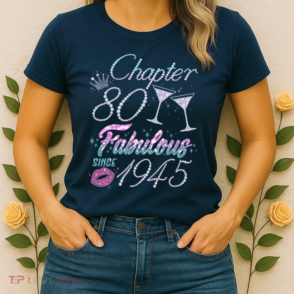 Cute Chapter 80th Birthday Fabulous Since 1945 Womens T-Shirt