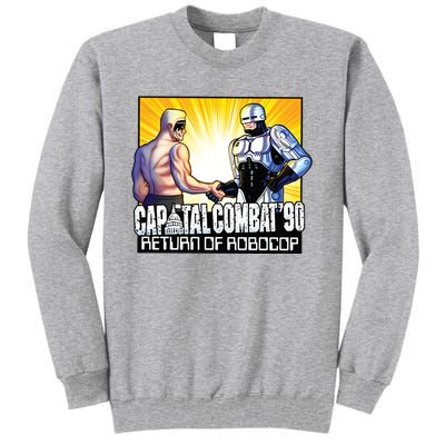 Capital Combat 90 Return Of Robocop Tall Sweatshirt