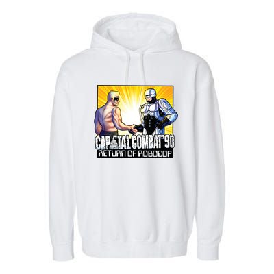 Capital Combat 90 Return Of Robocop Garment-Dyed Fleece Hoodie