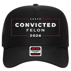 Trump 2024 Convicted Felon  High Crown Mesh Back Trucker Hat