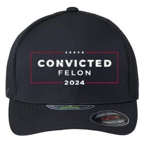 Trump 2024 Convicted Felon  Flexfit Unipanel Trucker Cap