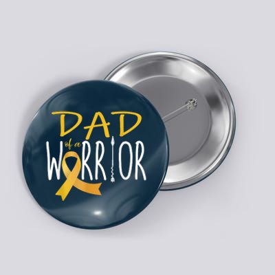 Childhood Cancer Awareness Dad Of A Warrior Button