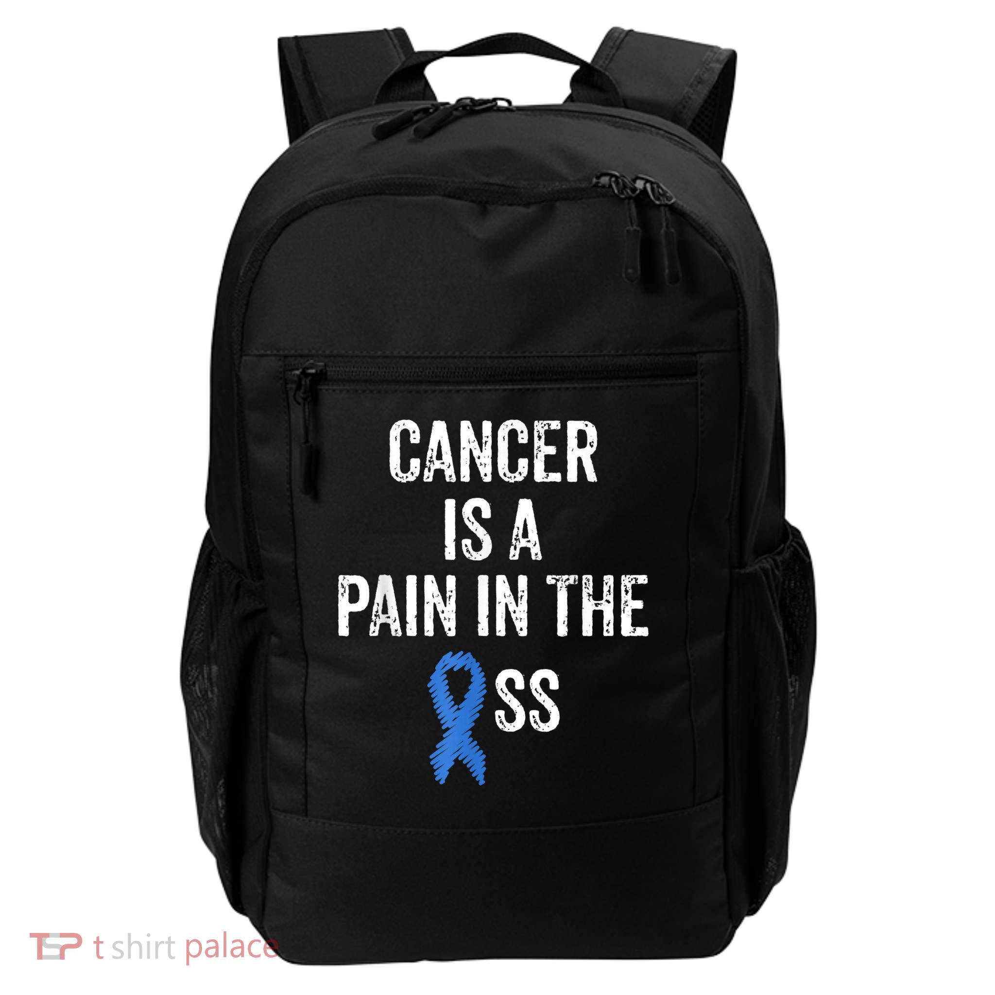 Colon Cancer Awareness Colonoscopy Pain In The Ass Funny Daily Commute Backpack