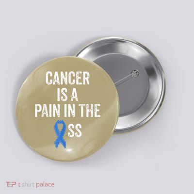 Colon Cancer Awareness Colonoscopy Pain In The Ass Funny Button