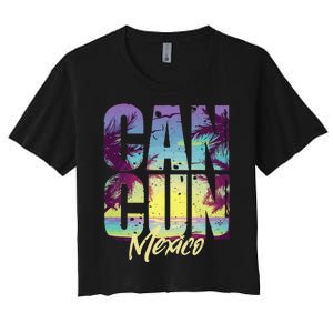 Cool Cancun Art  Mexico Vacation Souvenir Summer Women's Crop Top Tee