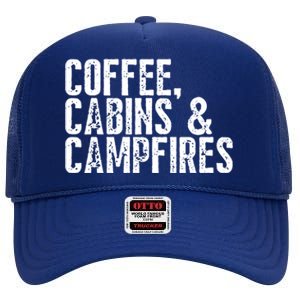 Coffee Cabins And Campfires Outdoor Adventurers Gift High Crown Mesh Back Trucker Hat